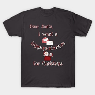 Christmas Products - I Want a Hippopotamus for Christmas T-Shirt